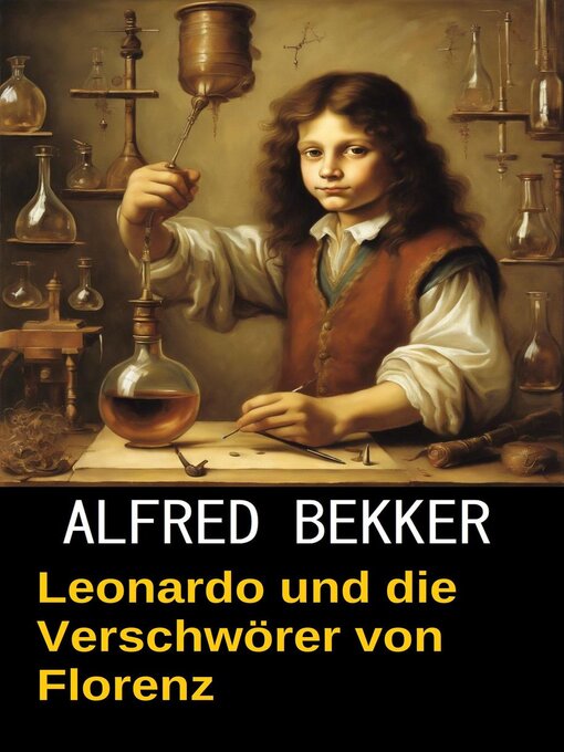 Title details for Leonardo und die Verschwörer von Florenz by Alfred Bekker - Available
